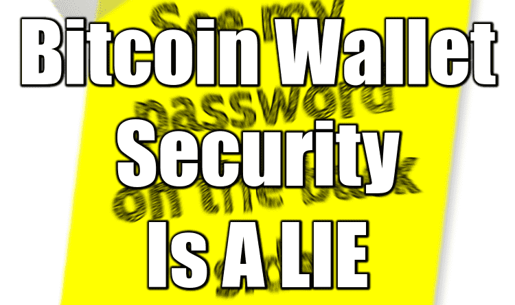 Bitcoin Wallet Security Is A LIE