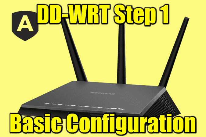 DD-WRT Step 1: Basic Router Configuration