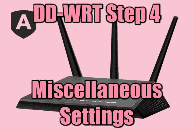 DD-WRT Step 4 - Miscellaneous Settings