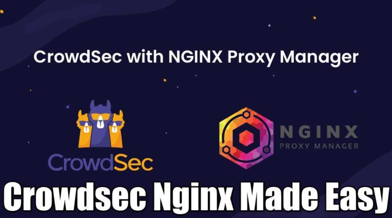 Crowdsec for Nginx, Security made easy
